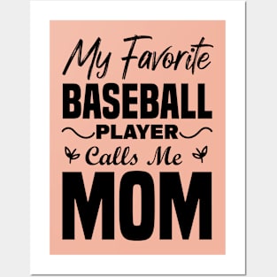 My Favorite Baseball Player Calls Me Mom Posters and Art